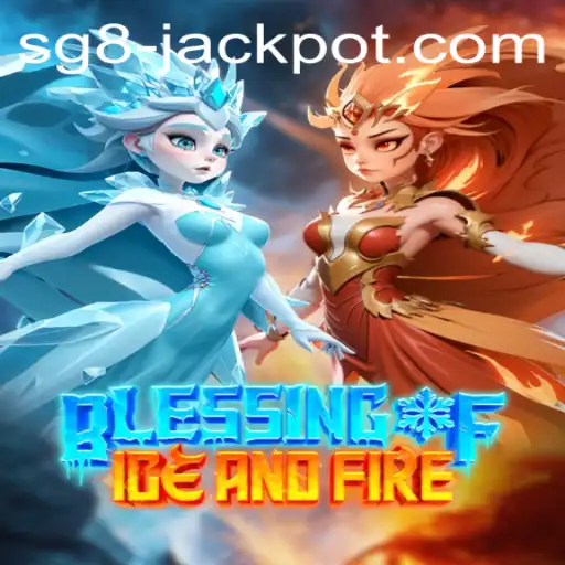 Mastering Blessing of Ice and Fire: An In-Depth Exploration of the SG8 Jackpot Phenomenon