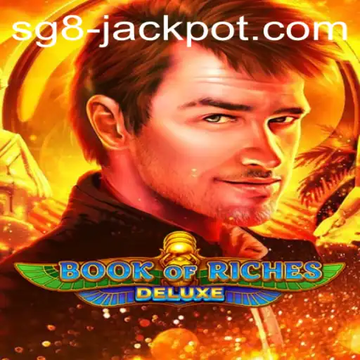 Exploring the Thrills of Book of Riches Deluxe and the SG8 Jackpot