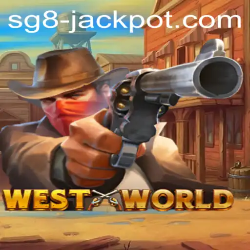 Exploring the Marvels of WestWorld: SG8 Jackpot Game Unveiled
